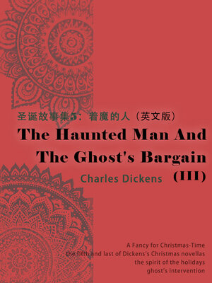 cover image of The Haunted Man and the Ghost's Bargain（III） 圣诞故事集5：着魔的人（英文版）